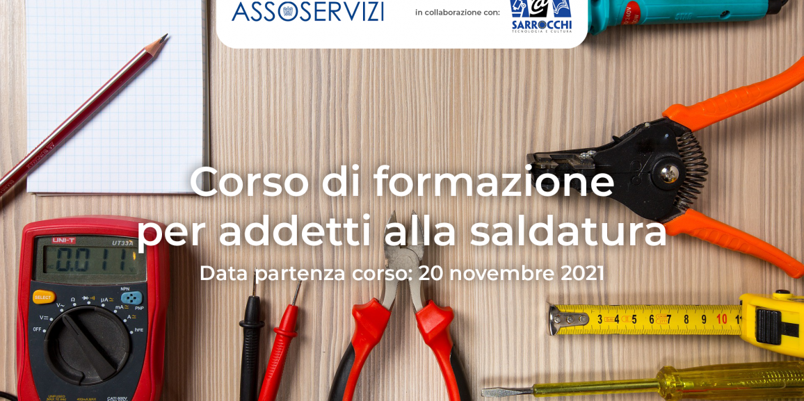Dal 20 novembre 2021 un corso di formazione per ADDETTI ALLA SALDATURA